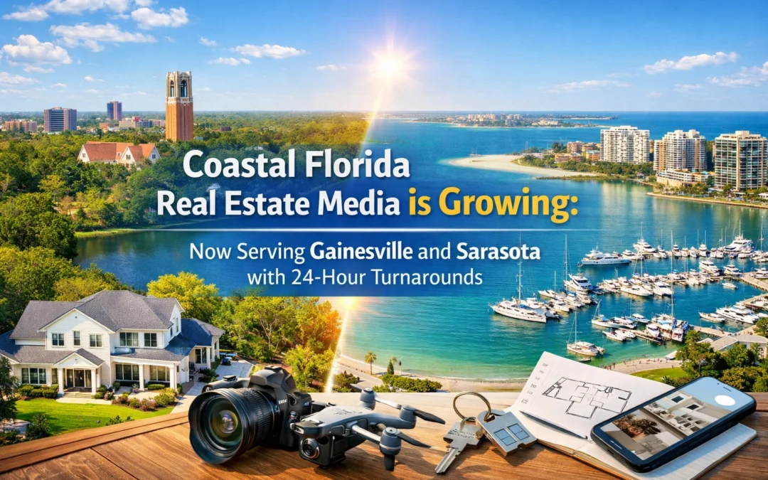 Coastal Florida Real Estate Media is Growing: Now Serving Gainesville and Sarasota with 24-Hour Turnarounds
