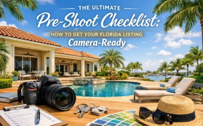 The Ultimate Pre-Shoot Checklist: How to Get Your Florida Listing Camera-Ready